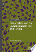 Disnarration and the Unmentioned in Fact and Fiction /