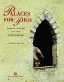 Palaces for pigs : animal architecture and other beastly buildings /