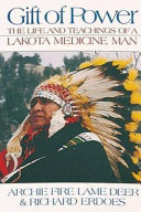 Gift of power : the life and teachings of a Lakota medicine man /