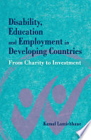 Disability, education and employment in developing countries : from charity to investment /