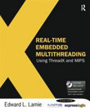 Real-time embedded multithreading : using ThreadX and MIPS /