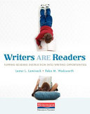 Writers are readers : flipping reading instruction into writing opportunities /
