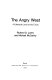 The angry West : a vulnerable land and its future /