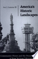 America's historic landscapes : community power and the preservation of four national historic sites /