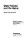 State policies and the aging : sources, trends, and options /