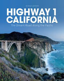 Highway 1 California : the dream road along the Pacific /