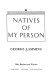Natives of my person /