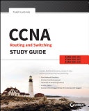 Ccna routing and switching study guide : exams 100 -101, 200-101, and 200-120.