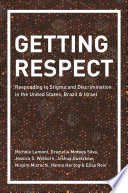 Getting respect : responding to stigma and discrimination in the United States, Brazil, and Israel /