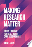 Making Research Matter : Steps to Impact for Health and Care Researchers. /