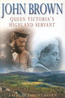 John Brown : Queen Victoria's Highland servant /