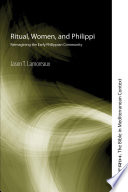 Ritual, women, and Philippi : reimagining the early Philippian community /
