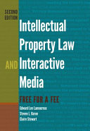 Intellectual property law and interactive media : free for a fee /