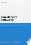 Simultaneity and delay : a dialectical theory of staggered time /