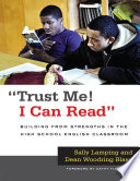 "Trust me! I can read" : building from strengths in the high school English classroom /