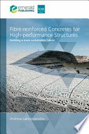 Fibre-reinforced concretes for high-performance structures : building a more sustainable future /