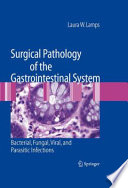 Surgical pathology of the gastrointestinal system : bacterial, fungal, viral, and parasitic infections /