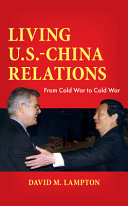 Living U.S.-China relations : from Cold War to Cold War /