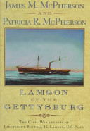 Lamson of the Gettysburg : the Civil War letters of Lieutenant Roswell H. Lamson, U.S. Navy /