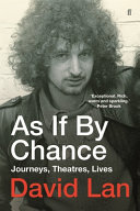 As if by chance : journeys, theatres, lives /