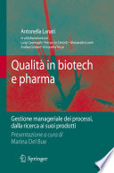 Qualità in biotech e pharma : Gestione manageriale dei processi, dalla ricerca ai suot prodotti /