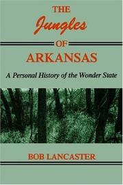 The jungles of Arkansas : a personal history of the Wonder State /