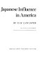 The Japanese influence in America /