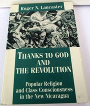 Thanks to God and the revolution : popular religion and class consciousness in the new Nicaragua /