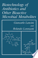 Biotechnology of antibiotics and other bioactive microbial metabolites /