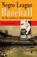 Negro league baseball : the rise and ruin of a Black institution /
