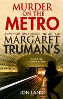 Margaret Truman's Murder on the metro /
