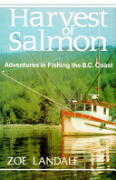Harvest of salmon : adventures in fishing the B.C. coast /