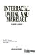 Interracial dating and marriage /