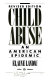 Child abuse : an American epidemic /