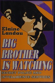 Big Brother is watching : secret police and intelligence services /