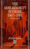 The Arab minority in Israel, 1967-1991 : political aspects /