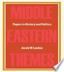 Middle Eastern themes ; papers in history and politics /