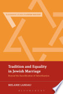 Tradition and equality in Jewish marriage : beyond the sanctification of subordination /