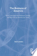 The business of America : how consumers have replaced citizens and how we can reverse the trend /