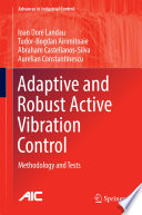 Adaptive and robust active vibration control : methodology and tests /