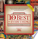 The 10 best of everything : an ultimate guide for travelers /