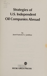 Strategies of U.S. independent oil companies abroad /