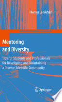 Mentoring and diversity : tips for students and professionals for developing and maintaining a diverse scientific community /