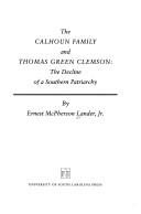 The Calhoun family and Thomas Green Clemson : the decline of a southern patriarchy /