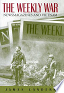 The weekly war : newsmagazines and Vietnam /
