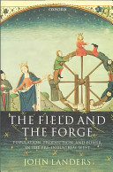 The field and the forge : population, production, and power in the pre-industrial west /