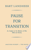 Pause for Transition : an Analysis of the Relation of Man Mind and Society /