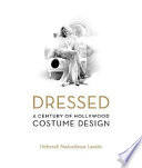 Dressed : a century of Hollywood costume design /