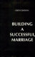 Building a successful marriage /