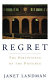 Regret : the persistence of the possible /